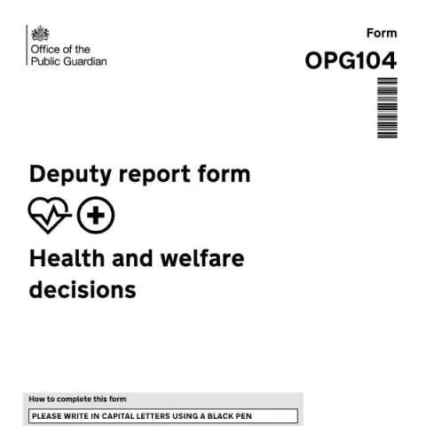 Document preview: Understanding the OPG104 Deputy Report Form for Health and Welfare — Legal & justice (OPG104)
