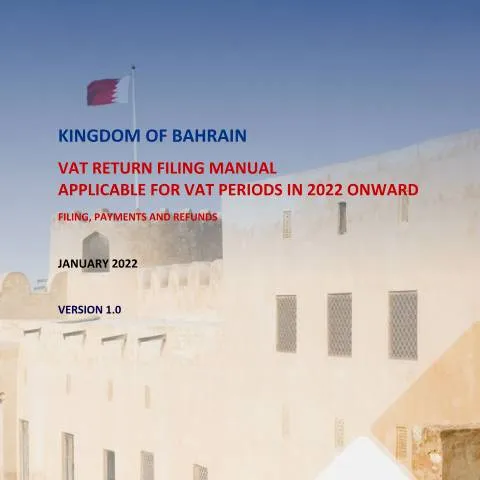 Document preview: إرشادات تقديم إقرار القيمة المضافة في البحرين 2022 — الضرائب والمالية (CERFA n°VAT_Return_Filing_Manual_For_VAT_Period_in_2022)