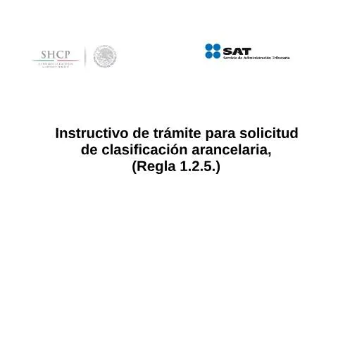 Vista previa del documento Instructivo para Solicitud de Clasificación Arancelaria en México — Trámites administrativos (CERFA n°H1)