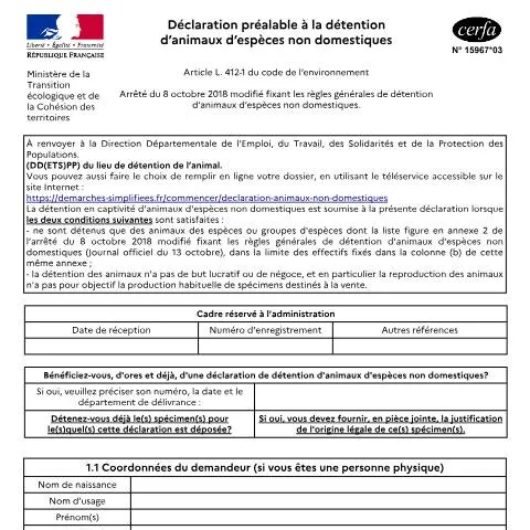 Aperçu du document Déclarer ses animaux exotiques : guide du formulaire 15967*03 — Démarches administratives (CERFA n°15967*03)