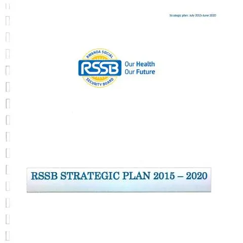 Document preview: Comprehensive Insights into the RSSB Strategic Plan 2015-2020 — Government & admin (CERFA n°RSSB_STRATEGIC_PLAN_2015_-_2020__1_)