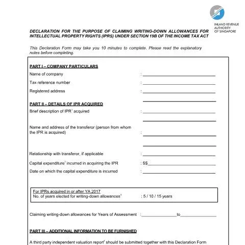 Document preview: IRAS Declaration for Writing-Down Allowances on Intellectual Property — Taxes (CERFA n°DECLARATION-FOR-THE-PURPOSE-OF-CLAIMING-WRITING-DOWN-ALLOWANCES-FOR-IPRS-UNDER-S19B-OF-THE-ITA)