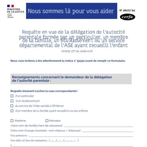 Aperçu du document Comment déposer une demande de délégation d'autorité parentale — Famille (CERFA n°16077*02)