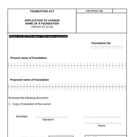 Document preview: Essential Guide to Changing Your Foundation's Name — Business (APPLICATION-TO-CHANGE-NAME-OF-A-FOUNDATION)