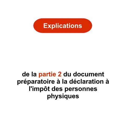 Aperçu du document Comprendre la Partie 2 du Document Préparatoire à la Déclaration — Impôts & fiscalité (CERFA n°explications-partie-2-2026)