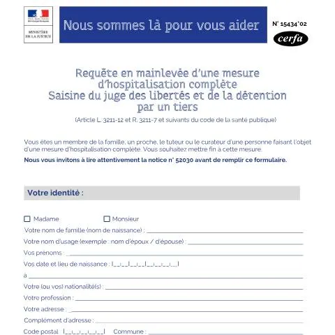 Aperçu du document Demander la mainlevée d'une hospitalisation psychiatrique contrainte — Juridique & justice (CERFA n°15434*02)