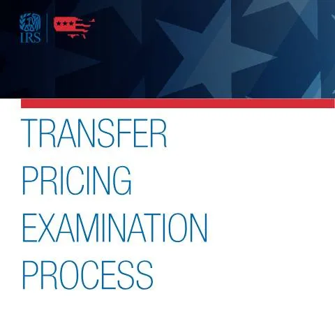 Document preview: Navigating the IRS Transfer Pricing Examination Process — Taxes (CERFA n°PUB-5300)