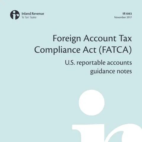 Document preview: Understanding FATCA U.S. Reportable Accounts in New Zealand — Government & admin (CERFA n°IR1083)