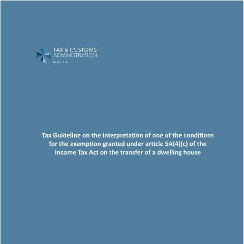 Document preview: Essential Insights on Malta's Dwelling House Tax Exemption — Taxes (CERFA n°guideline-on-dwelling-house-exemption)