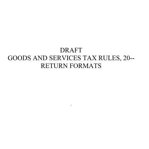 Document preview: Navigating GST Draft Return Formats for Effective Tax Filing — Taxes (CERFA n°draft-return-formats-26092016)