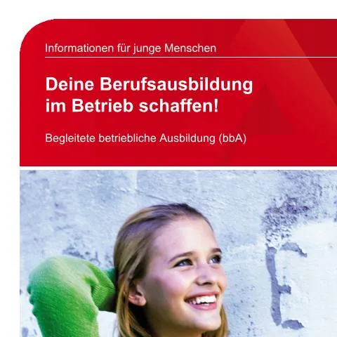 Dokumentvorschau: Deine Berufsausbildung im Betrieb ,  Informationen zur bbA — Arbeit & Beschäftigung (CERFA n°dok_ba023000)