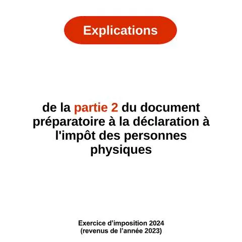 Aperçu du document Comprendre la Partie 2 de la déclaration à l'impôt des personnes — Impôts & fiscalité (CERFA n°explications-partie-2-2024)