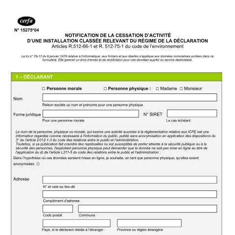 Aperçu du document Déclaration d'arrêt d'activité ICPE : formulaire 15275*04 — Démarches administratives (CERFA n°15275*04)