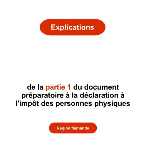 Aperçu du document Guide essentiel pour la déclaration fiscale en Région flamande — Impôts & fiscalité (CERFA n°explications-partie-1-rf-2026)