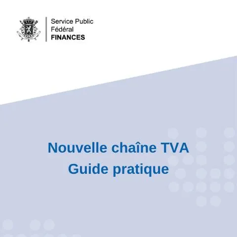 Aperçu du document Comprendre la nouvelle chaîne TVA pour mieux gérer vos obligations — Impôts & fiscalité (CERFA n°Guide pratique_Nouvelle chaine TVA_FR_20260506)